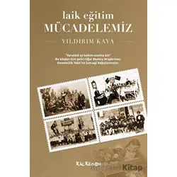Laik Eğitim Mücadelemiz - Yıldırım Kaya - Kalkedon Yayıncılık