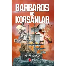 Barbaros ve Korsanlar - Altay Akman - Lopus Yayınları