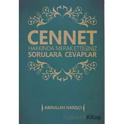 Cennet Hakkında Merak Ettiğiniz Sorulara Cevaplar - Abdullah Nakışçı - Ahıska Yayınevi
