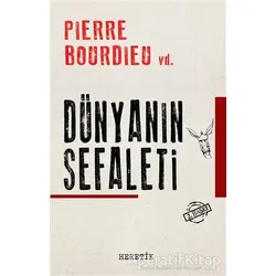 Dünyanın Sefaleti - Pierre Bourdieu - Heretik Yayıncılık