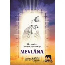 Zindandan Göklere Açılan Kapı - Mevlana - Haşim Akten - Parya Kitap