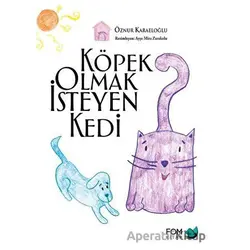 Köpek Olmak İsteyen Kedi - Öznur Karaeloğlu - FOM Kitap