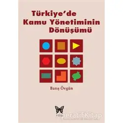 Türkiyede Kamu Yönetiminin Dönüşümü - Barış Övgün - Nika Yayınevi