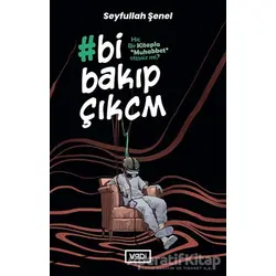 Bi Bakıp Çıkcm - Seyfullah Şenel - Vadi Yayınları