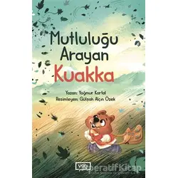 Mutluluğu Arayan Kuakka - Yağmur Kartal - Vadi Yayınları