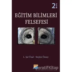 Eğitim Bilimleri Felsefesi - L. Işıl Ünal - Siyasal Kitabevi