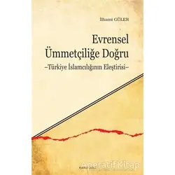 Evrensel Ümmetçiliğe Doğru - İlhami Güler - Ankara Okulu Yayınları
