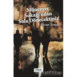 Münevver Sokağından Sola Dönecektiniz - Özcan Temel - Arion Yayınevi