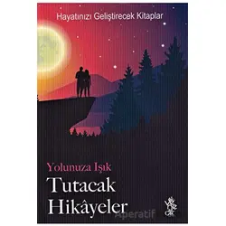 Yolunuza Işık Tutacak Hikayeler - Kolektif - Venedik Yayınları