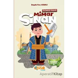 Ölümsüz Taşlar - Mimar Sinan - Şeyda Koç Asyalı - Siyer Çocuk Yayınları