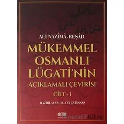 Mükemmel Osmanlı Lügatinin Açıklamalı Çevirisi Cilt 1 - Ali Nazima - Akıl Fikir Yayınları