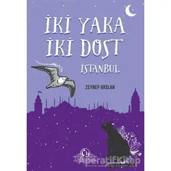 İki Yaka İki Dost - İstanbul - Zeynep Arslan - Cağaloğlu Yayınevi