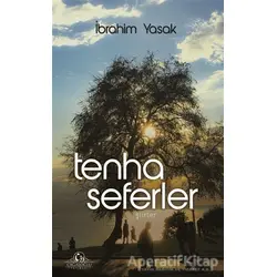 Tenha Seferler - İbrahim Yasak - Cağaloğlu Yayınevi
