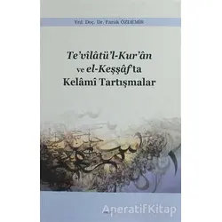 Te’vilatü’l-Kur’an ve el-Keşşaf’ta Kelami Tartışmalar - Faruk Özdemir - Araştırma Yayınları