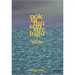 Noktanın Sonsuzluğu Birinci Kitap - Lütfi Filiz - Pan Yayıncılık