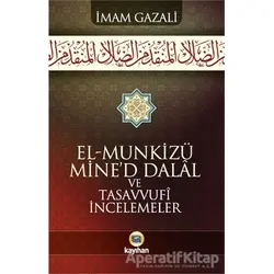 El-Munkizu Mined Dalal ve Tasavvufi İncelemeler - İmam Gazali - Kayıhan Yayınları