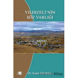 Yıldızeli’nin Söz Varlığı - Kadir Yılmaz - Akademik Kitaplar
