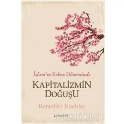 Kapitalizmin Doğuşu - Benedikt Koehler - Liberte Yayınları