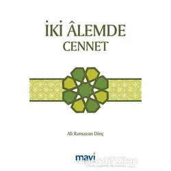 İki Alemde Cennet - Ali Ramazan Dinç - Mavi Yayıncılık