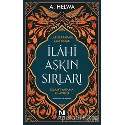 İlahi Aşkın Sırları - İslam’ı Yaşama Kılavuzu - A. Helwa - Nefes Yayıncılık