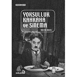 Yoksulluk Kahkaha ve Sinema - Hacer Aker - Bağlam Yayınları