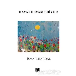 Hayat Devam Ediyor - İsmail Hardal - Nitelik Kitap