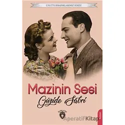 Unutturmadıklarımız Serisi - Mazinin Sesi - Güzide Sabri - Dorlion Yayınları