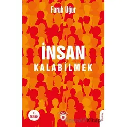 İnsan Kalabilmek - Faruk Uğur - Dorlion Yayınları