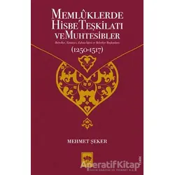 Memluklerde Hisbe Teşkilatı ve Muhtesibler - Mehmet Şeker - Ötüken Neşriyat