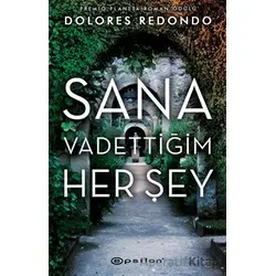 Sana Vadettiğim Her Şey - Dolores Redondo - Epsilon Yayınevi