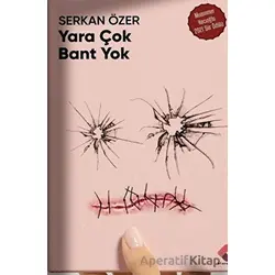 Yara Çok Bant Yok - Serkan Özer - Klaros Yayınları