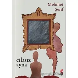 Cilasız Ayna - Mehmet Şerif - Klaros Yayınları