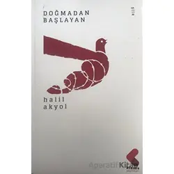 Doğmadan Başlayan - Halil Akyol - Klaros Yayınları