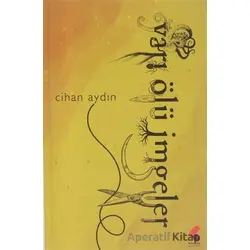 Yarı Ölü İmgeler - Cihan Aydın - Klaros Yayınları