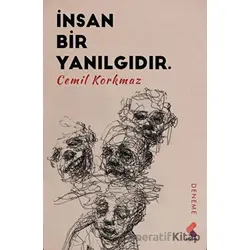 İnsan Bir Yanılgıdır - Cemil Korkmaz - Klaros Yayınları