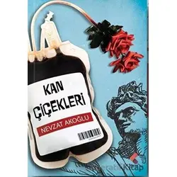 Kan Çiçekleri - Nevzat Akoğlu - Klaros Yayınları