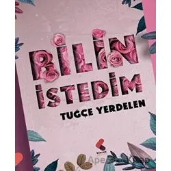 Bilin İstedim - Tuğçe Yerdelen - Klaros Yayınları