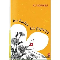 Bir Kadın Bir Papatya - Ali Sürmeli - Klaros Yayınları