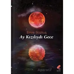 Ay Kızılıydı Gece - Emre Bozkuş - Klaros Yayınları