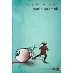 Duyular Yalnızlığı - Metin Çakmak - Klaros Yayınları