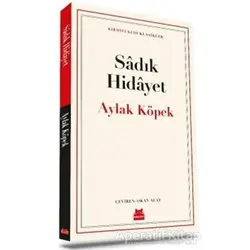 Aylak Köpek - Sadık Hidayet - Kırmızı Kedi Yayınevi