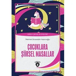 Çocuklara Şiirsel Masallar Dünya Çocuk Klasikleri (7-12 Yaş)