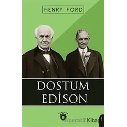 Dostum Edison - Henry Ford - Dorlion Yayınları