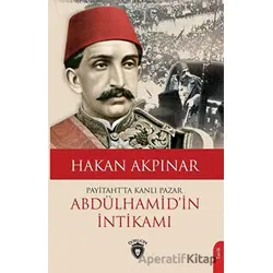 Payitaht’ta Kanlı Pazar - Hakan Akpınar - Dorlion Yayınları