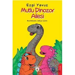 Mutlu Dinozor Ailesi - Ezgi Yavuz - Dorlion Yayınları