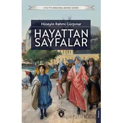Unutturmadıklarımız Serisi - Hayattan Sayfalar - Hüseyin Rahmi Gürpınar - Dorlion Yayınları