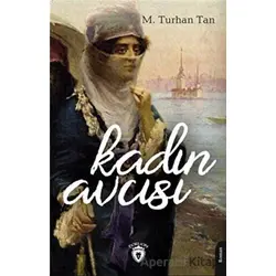 Kadın Avcısı - M. Turhan Tan - Dorlion Yayınları