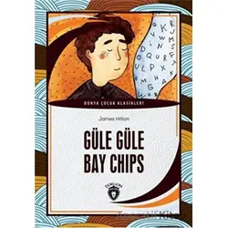 Güle Güle Bay Chips - James Hilton - Dorlion Yayınları