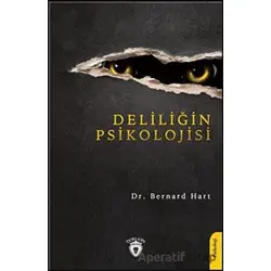 Deliliğin Psikolojisi - Bernard Hart - Dorlion Yayınları