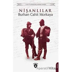 Unutturmadıklarımız Serisi - Nişanlılar - Burhan Cahit Morkaya - Dorlion Yayınları